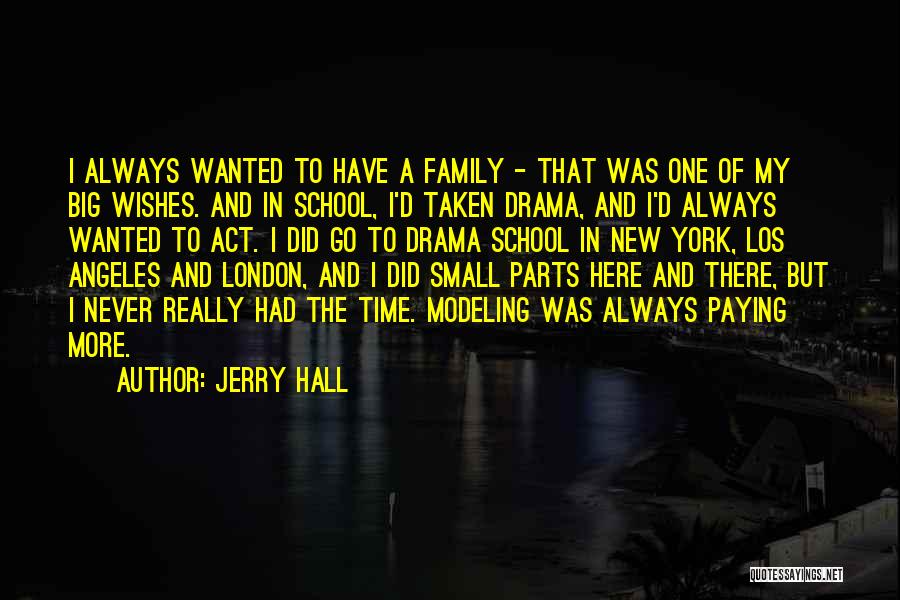 I Was Always Here Quotes By Jerry Hall