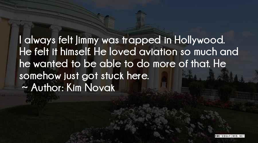 I Was Always Here Quotes By Kim Novak