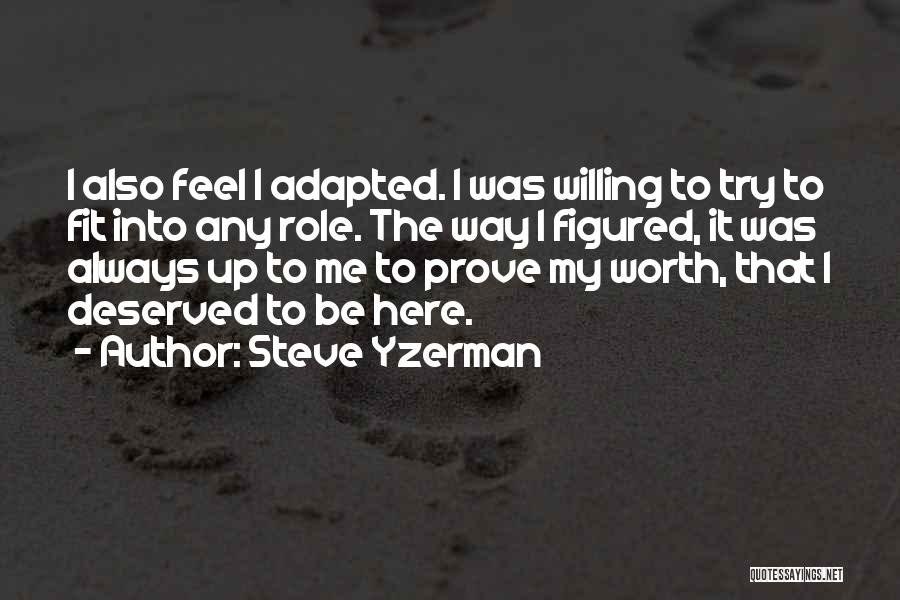 I Was Always Here Quotes By Steve Yzerman