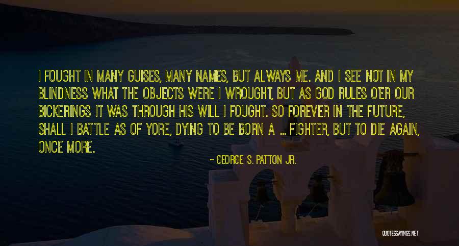 I Was Born A Fighter Quotes By George S. Patton Jr. I Was Born A Fighter Quotes By George S. Patton Jr.