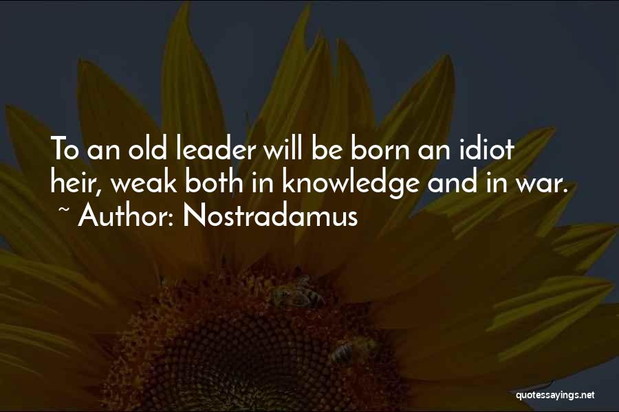 I Was Born A Leader Quotes By Nostradamus