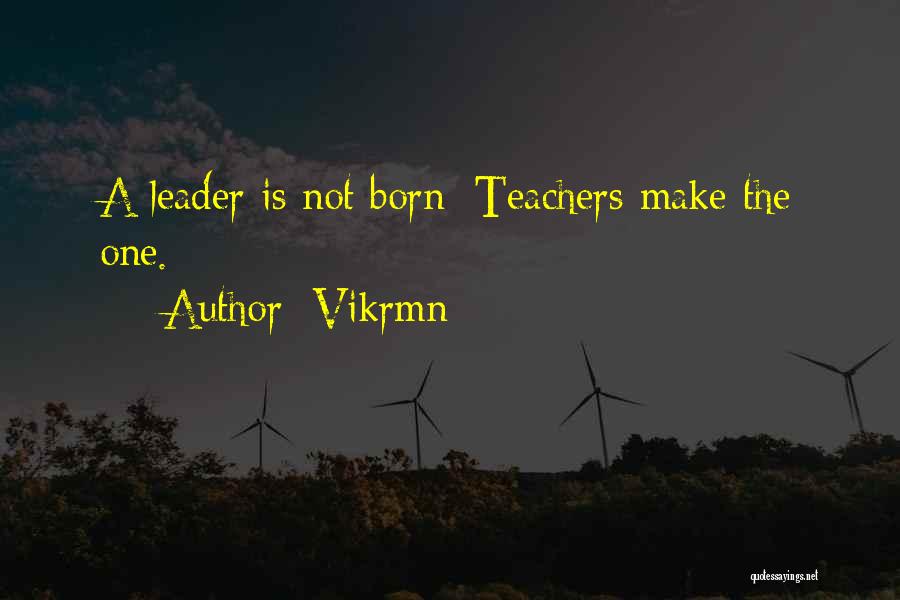 I Was Born A Leader Quotes By Vikrmn