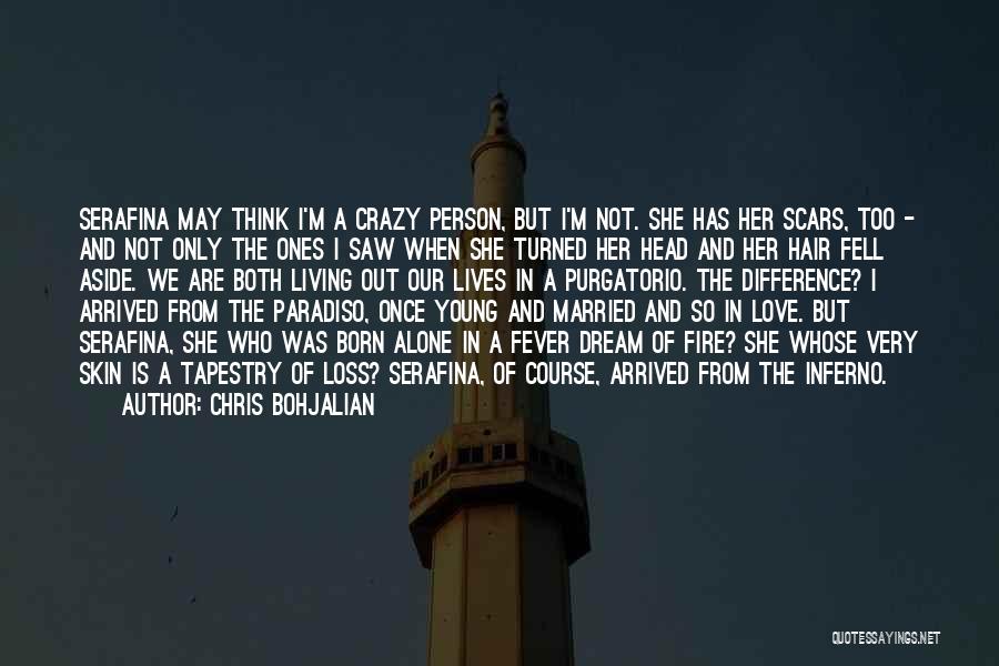 I Was Born Crazy Quotes By Chris Bohjalian