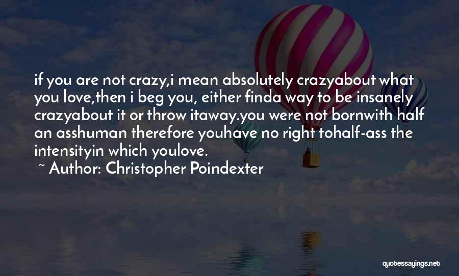 I Was Born Crazy Quotes By Christopher Poindexter