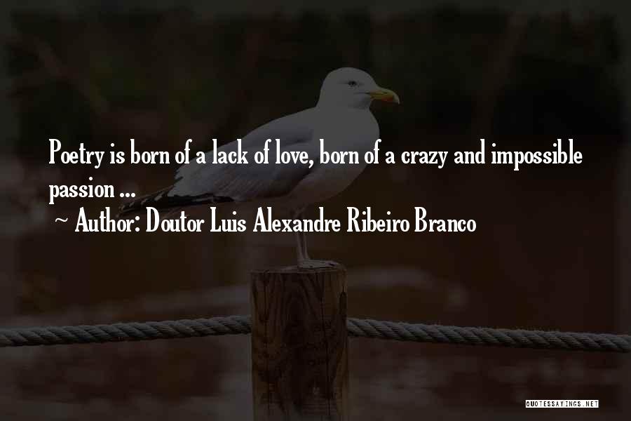 I Was Born Crazy Quotes By Doutor Luis Alexandre Ribeiro Branco
