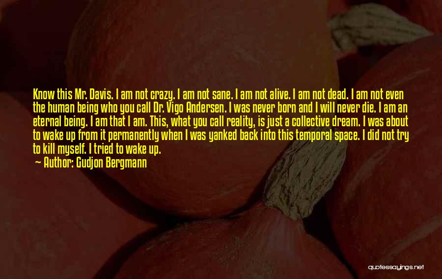 I Was Born Crazy Quotes By Gudjon Bergmann