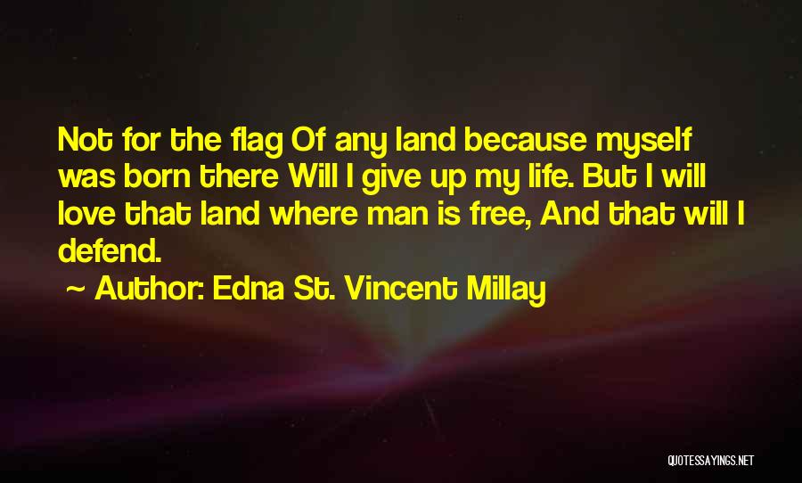 I Was Born Free Quotes By Edna St. Vincent Millay