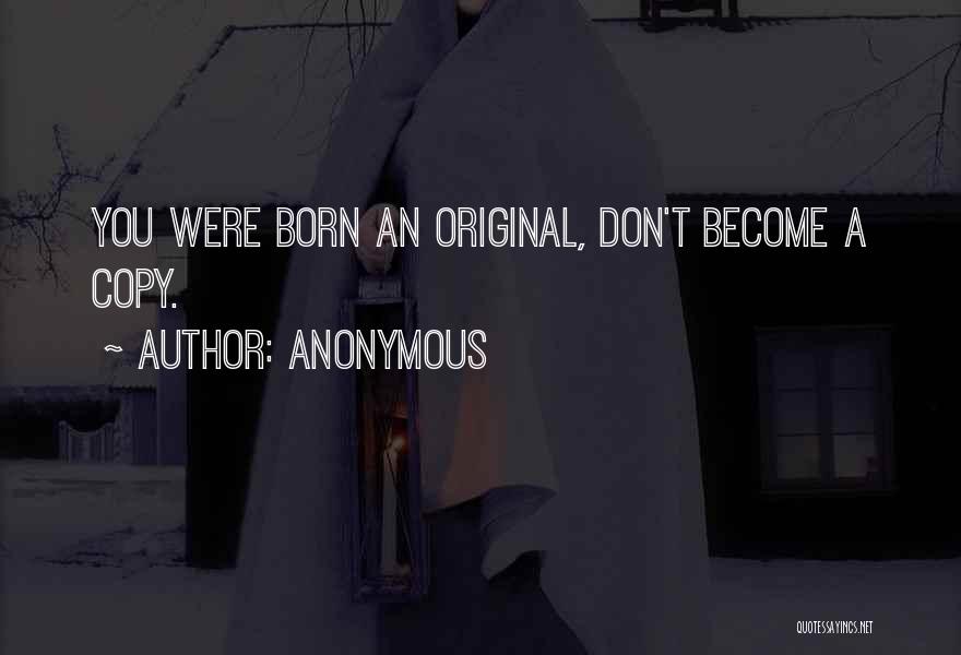 I Was Born Original Quotes By Anonymous