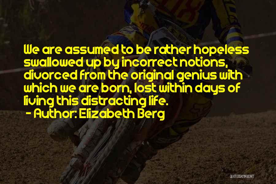 I Was Born Original Quotes By Elizabeth Berg