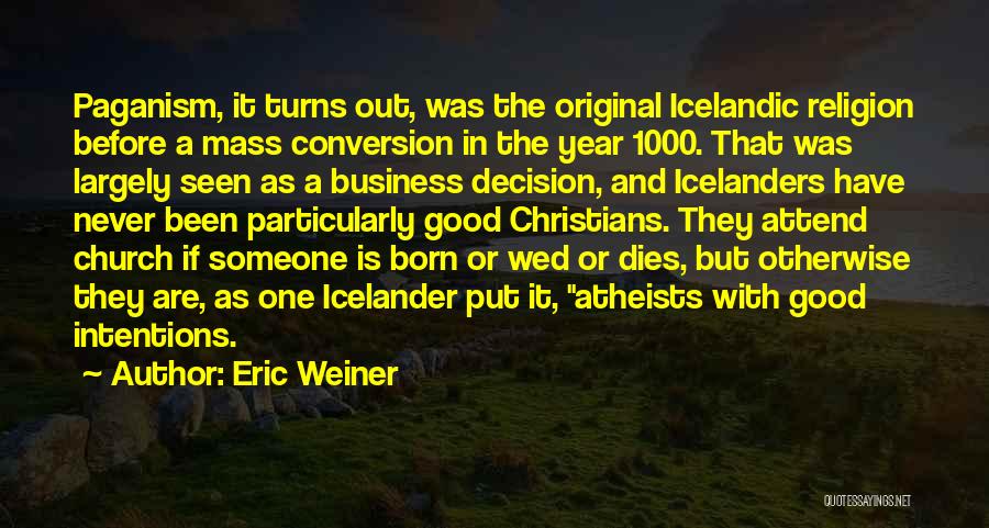 I Was Born Original Quotes By Eric Weiner