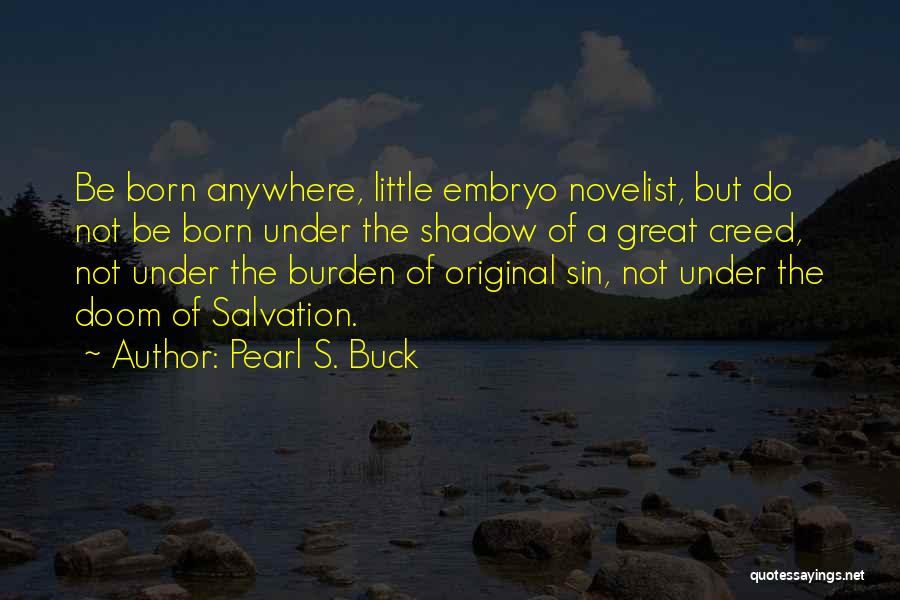 I Was Born Original Quotes By Pearl S. Buck