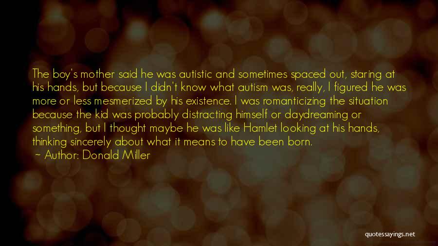 I Was Born Quotes By Donald Miller