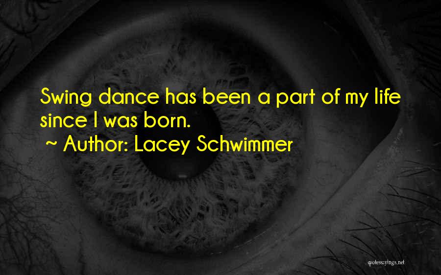 I Was Born To Dance Quotes By Lacey Schwimmer