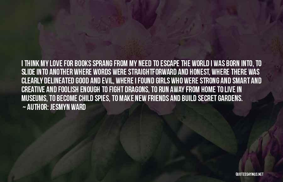 I Was Born To Fight Quotes By Jesmyn Ward