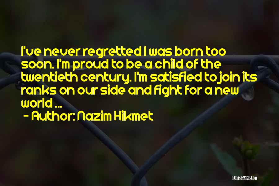 I Was Born To Fight Quotes By Nazim Hikmet