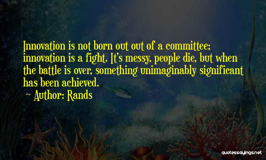 I Was Born To Fight Quotes By Rands