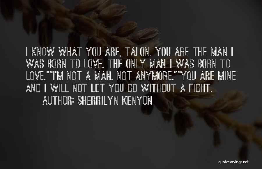 I Was Born To Fight Quotes By Sherrilyn Kenyon
