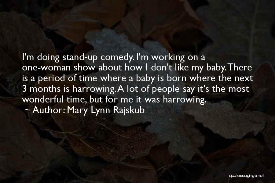 I Was Born To Stand Out Quotes By Mary Lynn Rajskub