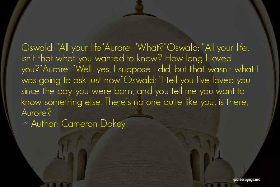 I Was Born To Tell You I Love You Quotes By Cameron Dokey