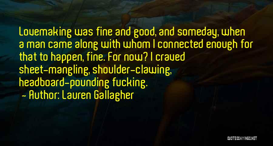 I Was Fine Until You Came Along Quotes By Lauren Gallagher