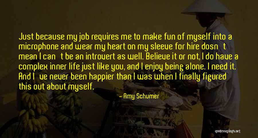 I Was Happier Than Quotes By Amy Schumer I Was Happier Than Quotes By Amy Schumer