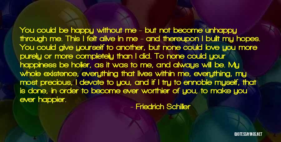 I Was Happier Than Quotes By Friedrich Schiller I Was Happier Than Quotes By Friedrich Schiller