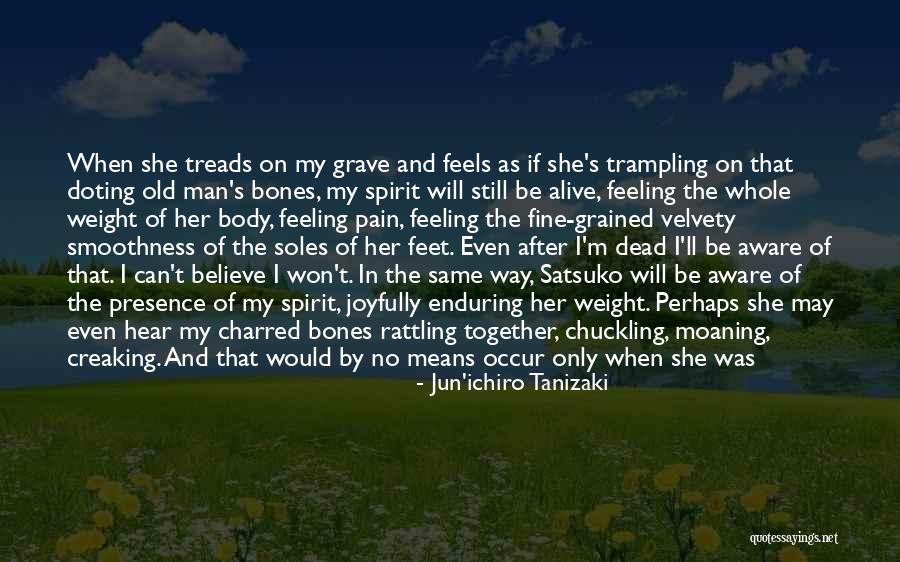 I Was Happier Than Quotes By Jun'ichiro Tanizaki I Was Happier Than Quotes By Jun'ichiro Tanizaki