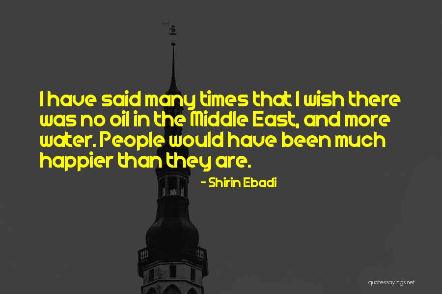 I Was Happier Than Quotes By Shirin Ebadi I Was Happier Than Quotes By Shirin Ebadi