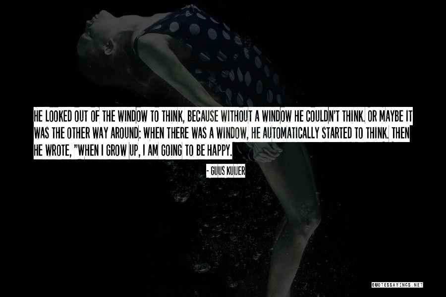 I Was Happy Without You Quotes By Guus Kuijer I Was Happy Without You Quotes By Guus Kuijer