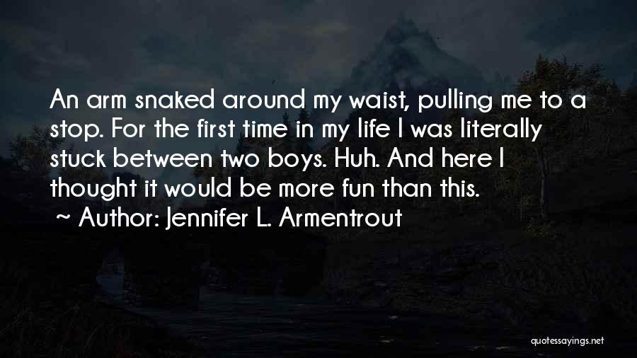 I Was Here First Quotes By Jennifer L. Armentrout