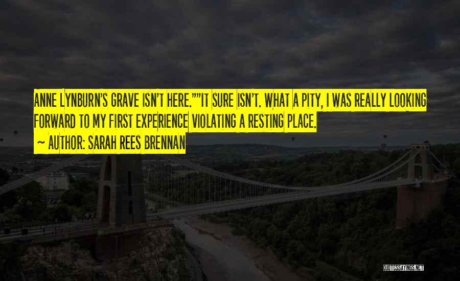 I Was Here First Quotes By Sarah Rees Brennan