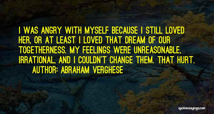 I Was Hurt Quotes By Abraham Verghese