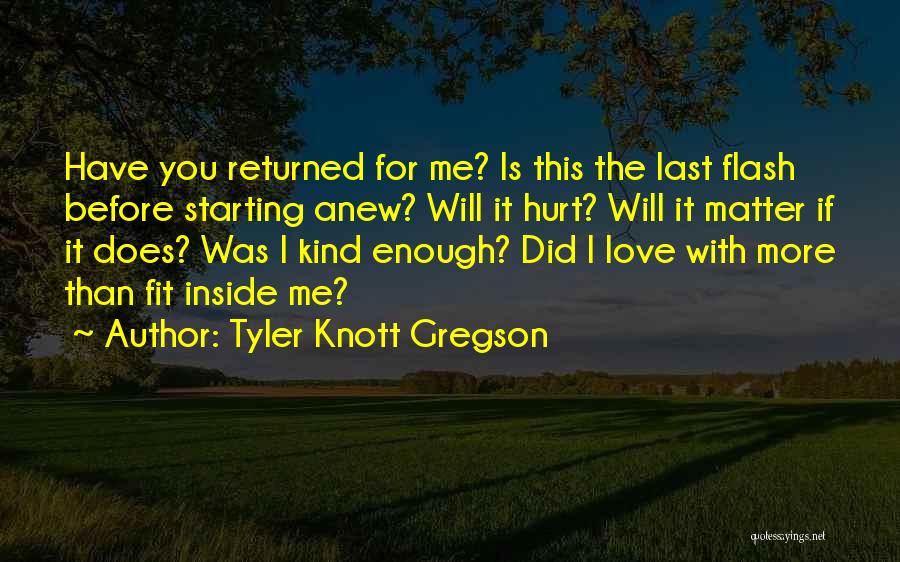 I Was Hurt Quotes By Tyler Knott Gregson