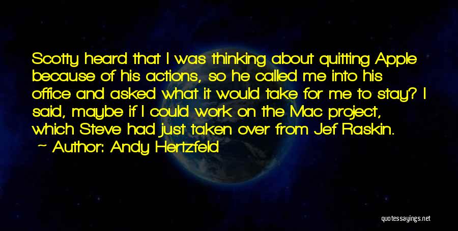 I Was Just Thinking Quotes By Andy Hertzfeld