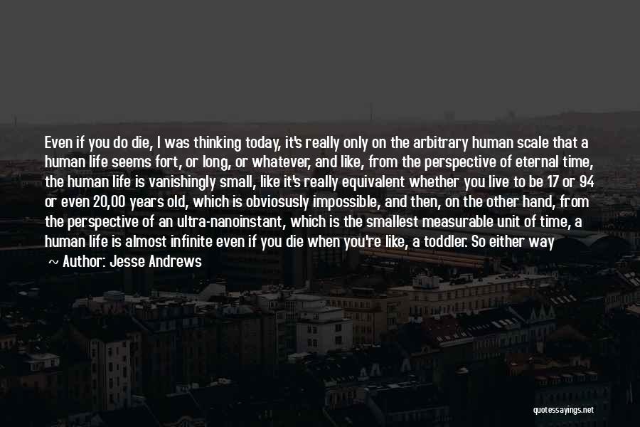 I Was Just Thinking Quotes By Jesse Andrews