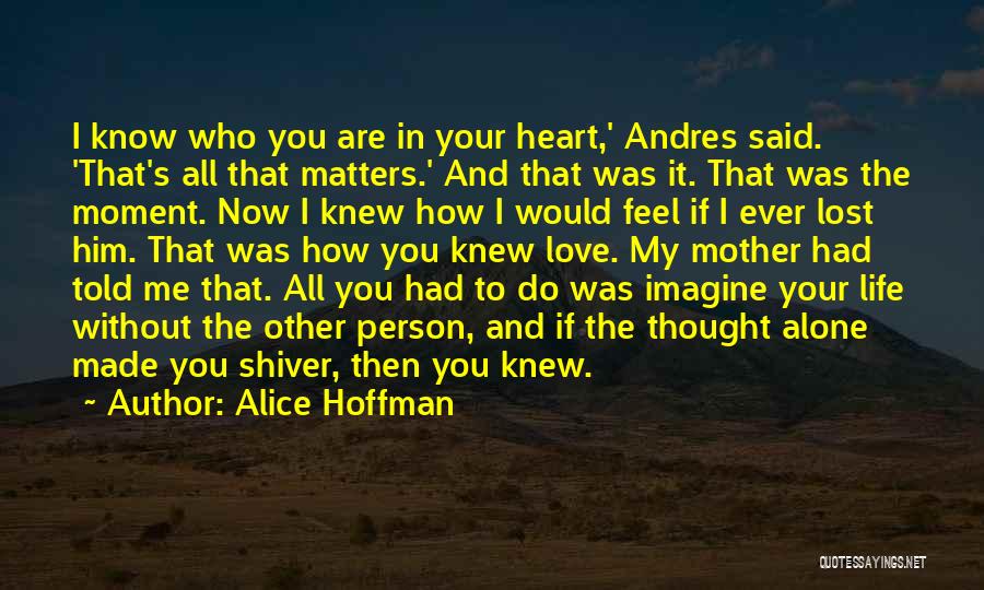 I Was Lost Without You Quotes By Alice Hoffman