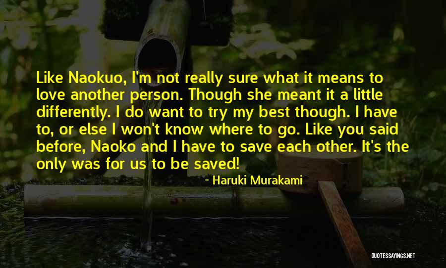 I Was Meant To Love You Quotes By Haruki Murakami I Was Meant To Love You Quotes By Haruki Murakami