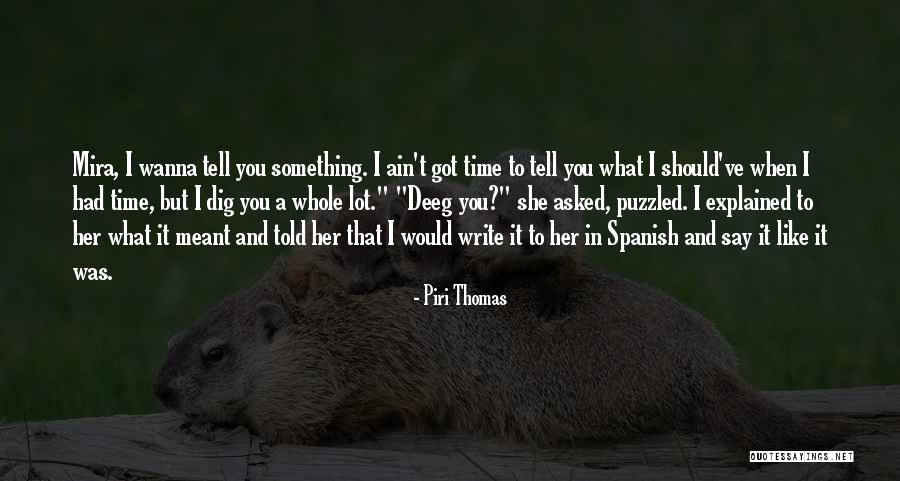 I Was Meant To Love You Quotes By Piri Thomas I Was Meant To Love You Quotes By Piri Thomas