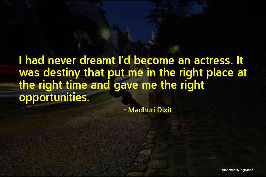 I Was Never Right Quotes By Madhuri Dixit I Was Never Right Quotes By Madhuri Dixit