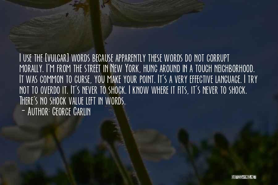 I Was Never There Quotes By George Carlin