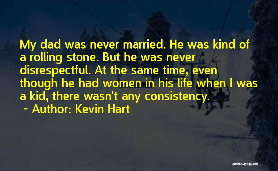I Was Never There Quotes By Kevin Hart