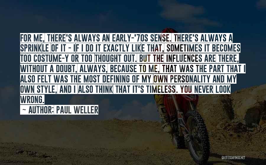 I Was Never Wrong Quotes By Paul Weller