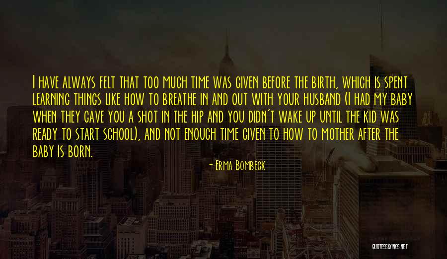 I Was Not Enough Quotes By Erma Bombeck I Was Not Enough Quotes By Erma Bombeck