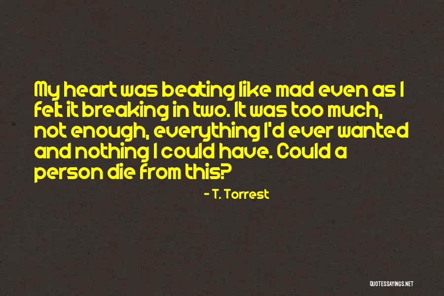 I Was Not Enough Quotes By T. Torrest I Was Not Enough Quotes By T. Torrest