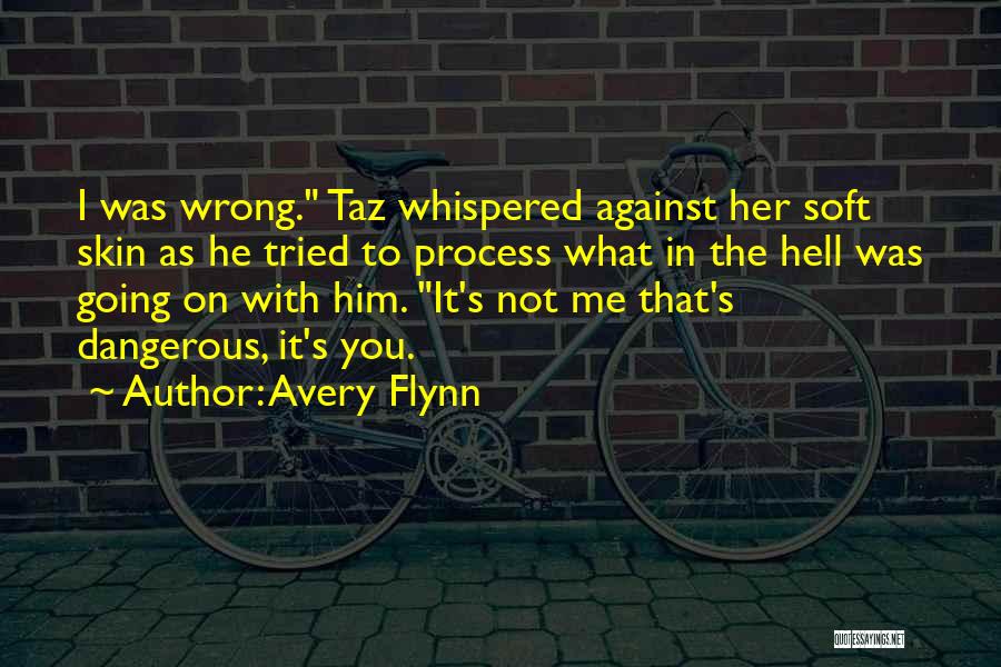 I Was Not Wrong Quotes By Avery Flynn