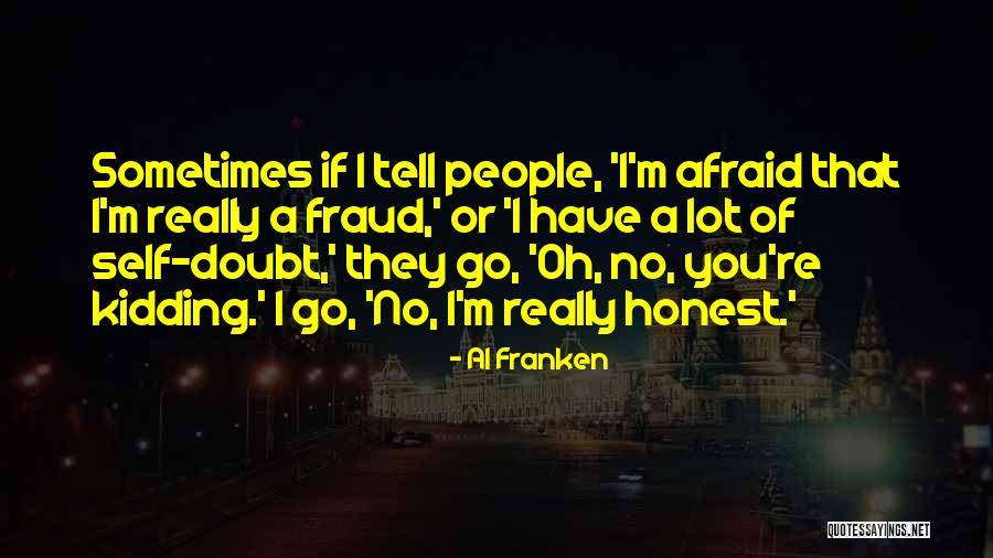 I Was Only Kidding Quotes By Al Franken I Was Only Kidding Quotes By Al Franken