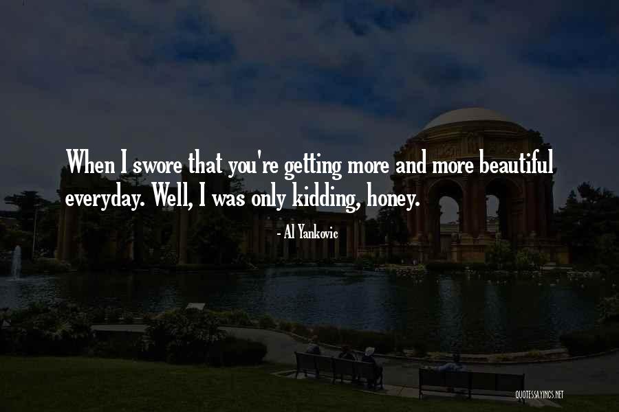 I Was Only Kidding Quotes By Al Yankovic I Was Only Kidding Quotes By Al Yankovic