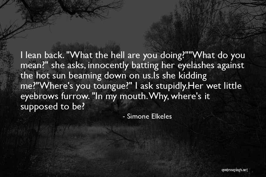 I Was Only Kidding Quotes By Simone Elkeles I Was Only Kidding Quotes By Simone Elkeles