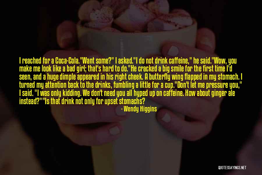 I Was Only Kidding Quotes By Wendy Higgins I Was Only Kidding Quotes By Wendy Higgins