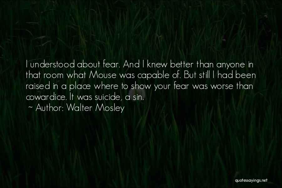 I Was Raised Better Than That Quotes By Walter Mosley